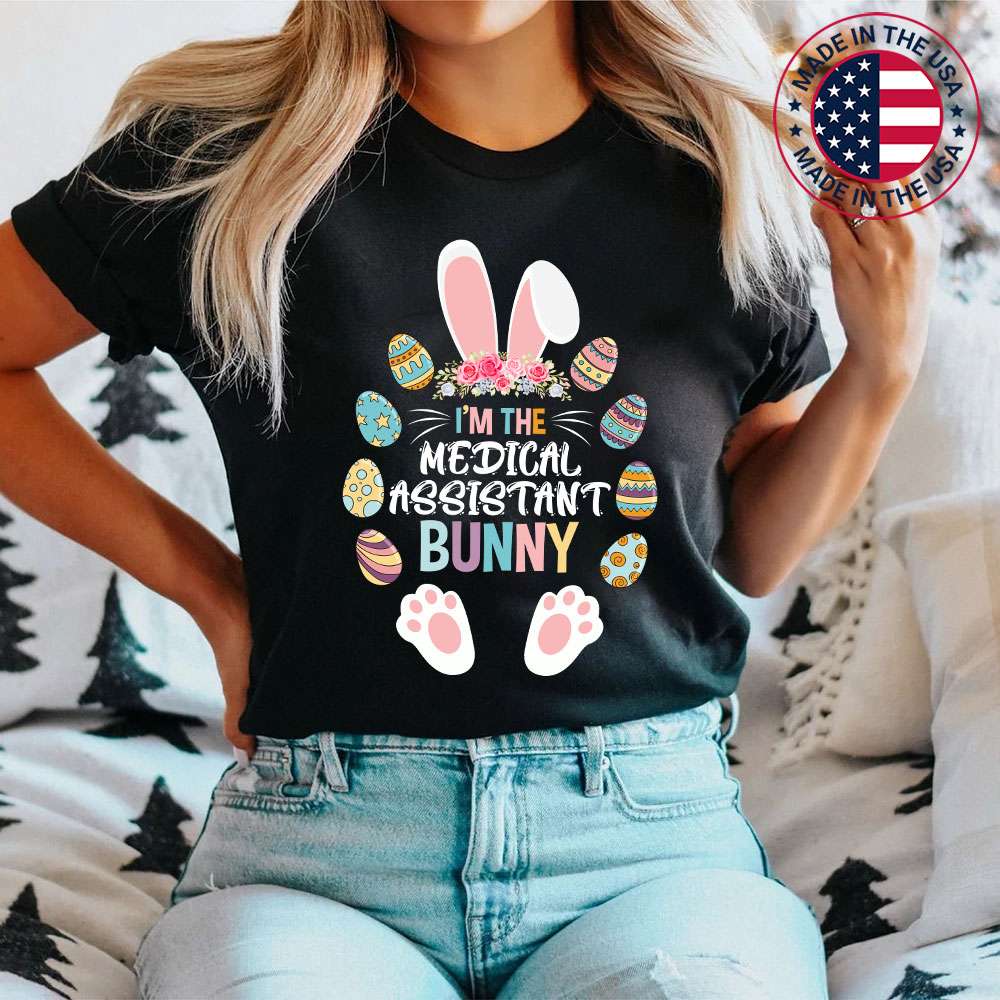 I’m The Medical Assistant Bunny Easter Day Rabbit Matching T-Shirt